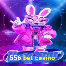 556 bet casino